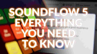 Soundflow 5 - Everything You Need To Know