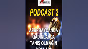 Azərbaycanda qadınlarla tanış olmağın yolları