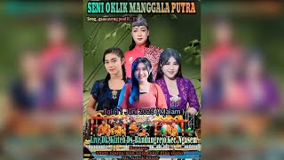 🔴 LIVE SENI OKLIK MANGGALA PUTRA | BANDUNGREJO SAWIT KEC. NGASEM BOJONEGORO | 11 JUNI 2025