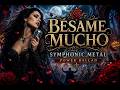 Bésame Mucho - Symphonic Metal Version (Legado Rock Cover) | Obsessive Longing