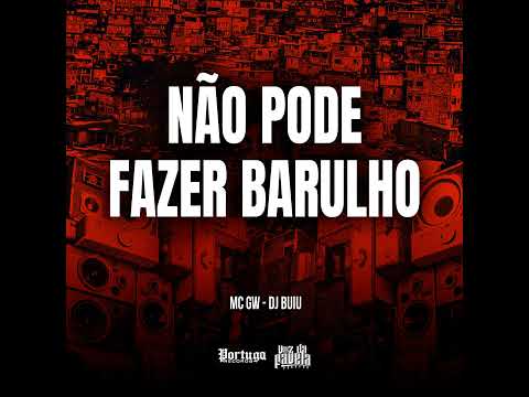 Não Pode Fazer Barulho