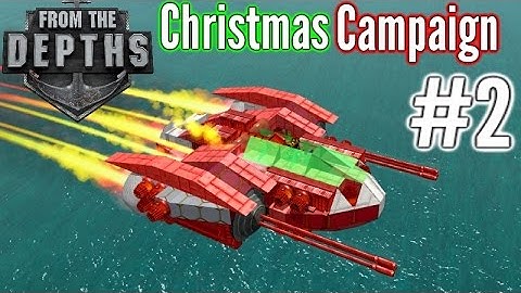 From The Depths | Ep 2 | Cannon Thrustercraft!!  | Christmas Campaign / Cold Loch Christmas
