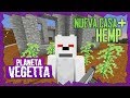 PLANETA VEGETTA - NUEVA CASA Y HEMP!!! #14