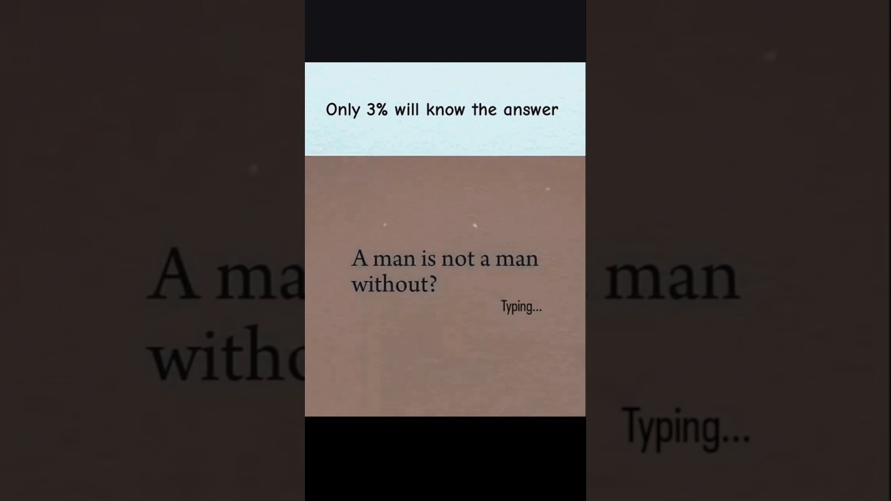 a man is not a man without?