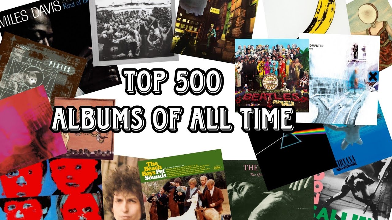 Top 500 Albums Of All Time YouTube