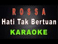 Rossa - Hati Tak Bertuan (Karaoke) | LMusical
