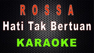 Download lagu Rossa - Hati Tak Bertuan  Karaoke  | Lmusical mp3