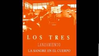 Los Tres - Lanzamiento 