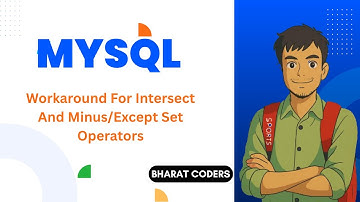 Workaround For Intersect and Minus in MYSQL Explained With Examples In Great Detail @bharatcoders