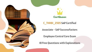 C_THR81_2505 SAP SuccessFactors Employee Central Core Exam | 10 Free Questions with Explanations