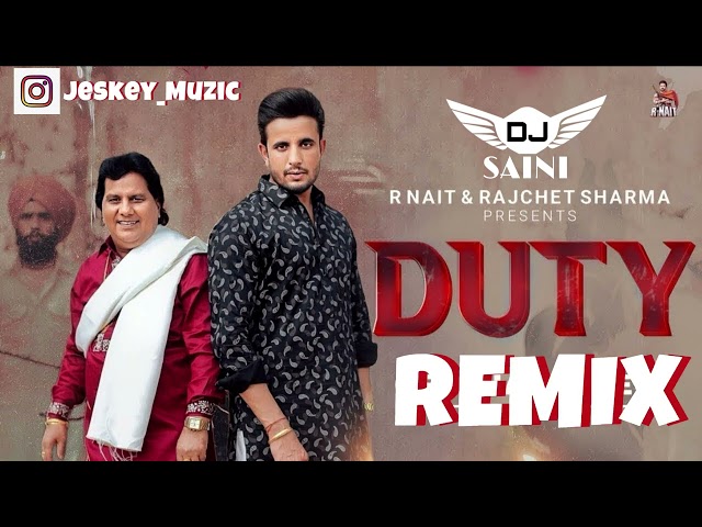 Duty Remix Dj Saini Labh Heera R Nait Latest Punjabi Remix Songs class=