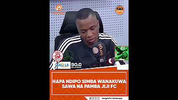 HAPA NDIPO SIMBA WANAKUWA SAWA NA PAMBA JIJI FC 