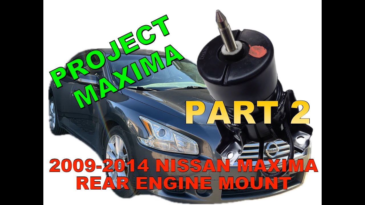 2009-2014 Nissan Maxima Rear Engine Mount - YouTube