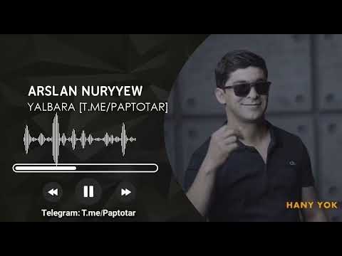 Arslan Nuryyew - Yalbara
