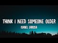 Isabel LaRosa Older Lyrics Tiktok Song Think I Need Someone Older