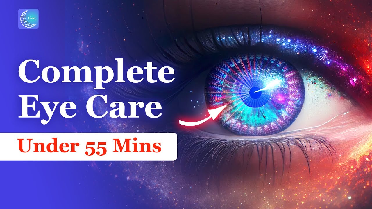 55 Minutes For Complete Eye Care 👁 Powerful Eyesight Healing