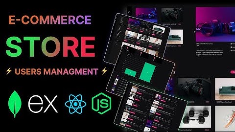 User Management in MERN: Create, Authenticate, and Administer Your MERN E-Commerce Store