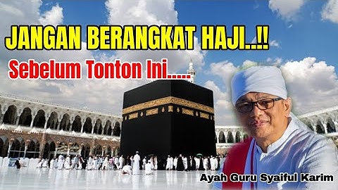 Bukan Sekadar Ritual! Inilah Hakikat Haji yang Sebenarnya - Ayah Guru Syaiful Karim
