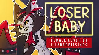 Loser, Baby (Hazbin Hotel) || Female cover by Lilyrabbitsings