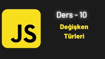 (JavaScript Ders 10) Değişken Türleri