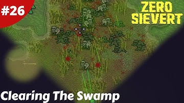 Clearing The Swamp Ghoul Swarm - Zero Sievert - #26 - Gameplay