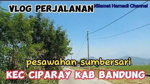 vlog perjalanan persawahan kab Bandung #vlogperjalanan @SlametHarnadiChannel