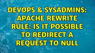 Famous DevOps & SysAdmins: Apache rewrite rule: is it possible to redirect a request to null Net Worth