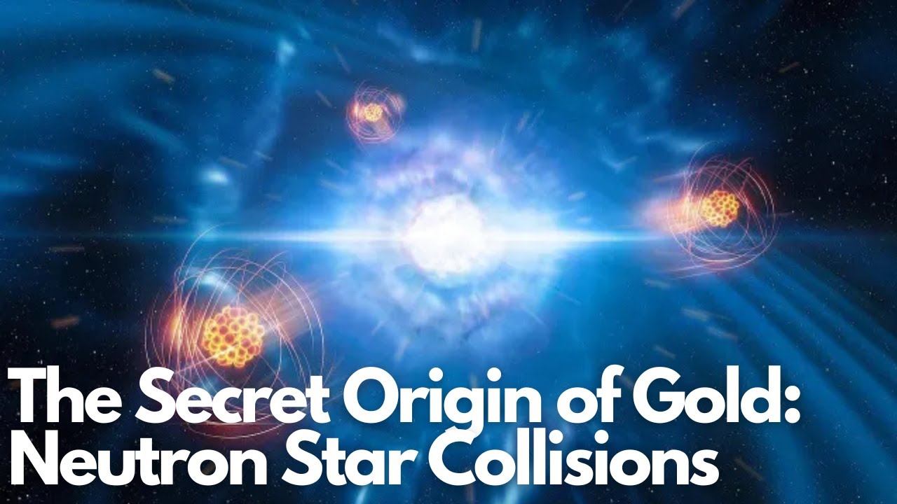 The Secret Origin of Gold: Neutron Star Collisions Revealed! - YouTube