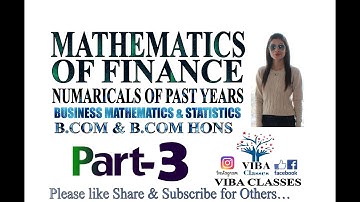 MATHEMATICS OF FINANCE, NUMERICAL OF PAST YEARS, EFFECTIVE RATE, SOLUTIONS, PART 3, B. COM.