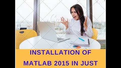 Installation Of Matlab 2015 Complete With Activation In Just  4 Minutes