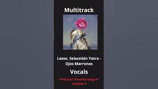 Lasso, Sebastián Yatra - Ojos Marrones Multitrack (Isolated Tracks) #multitracks