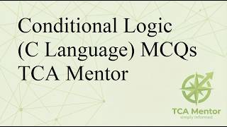 Conditional Logic C Language Quiz