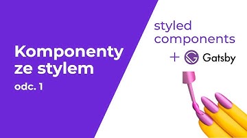 Styled components + Gatsby.js #1 – instalacja i podstawy 💅 hello roman