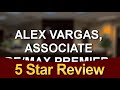 ALEX VARGAS, ASSOCIATE RE/MAX PREMIER REALTY Irvine Wonderful 5 Star Review by Melanie P.