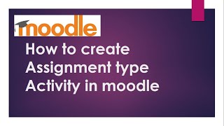 How to create Assignment type Activity in Elearning