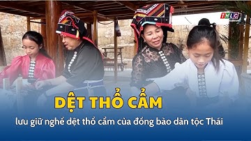 Yên Châu (Sơn La) lưu giữ nghề dệt thổ cẩm của đồng bào dân tộc Thái | THLC