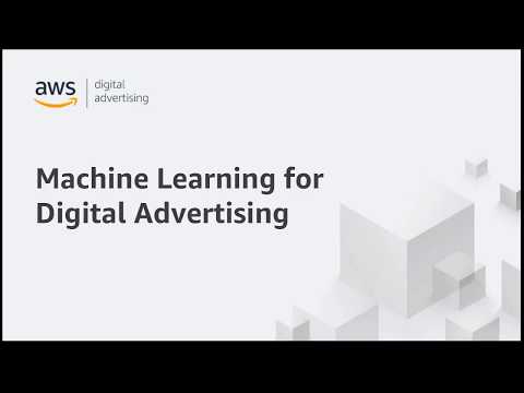 Getting Started with ML in AdTech - AWS Online Tech Talks