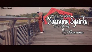 Suaramu Syairku| Harry Khalifah (COVER) By- Sherly Feat Hermawan