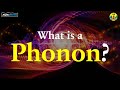 Phonons and Their Properties