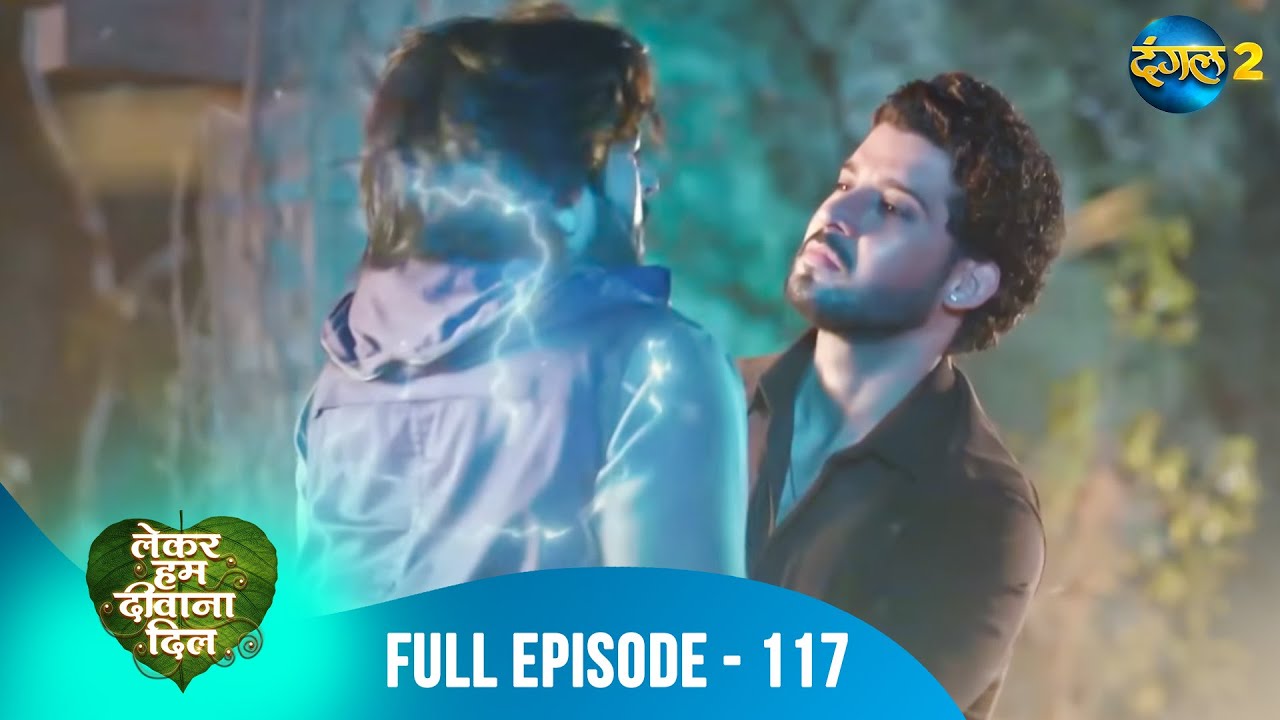Dhruv ka sach… Samrat ka naam! | Lekar Hum Deewana Dil | Full Episode 117 | Dangal 2
