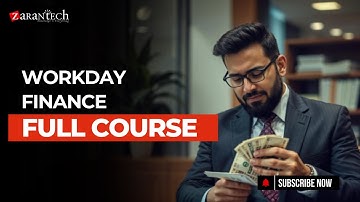 Workday Finance Full Course | ZaranTech