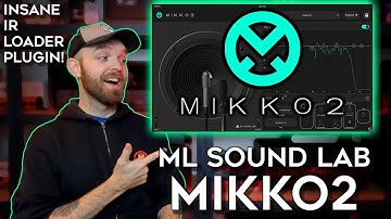 MIKKO2 By ML Sound Lab! (A Crazy IR Loader Plugin!)
