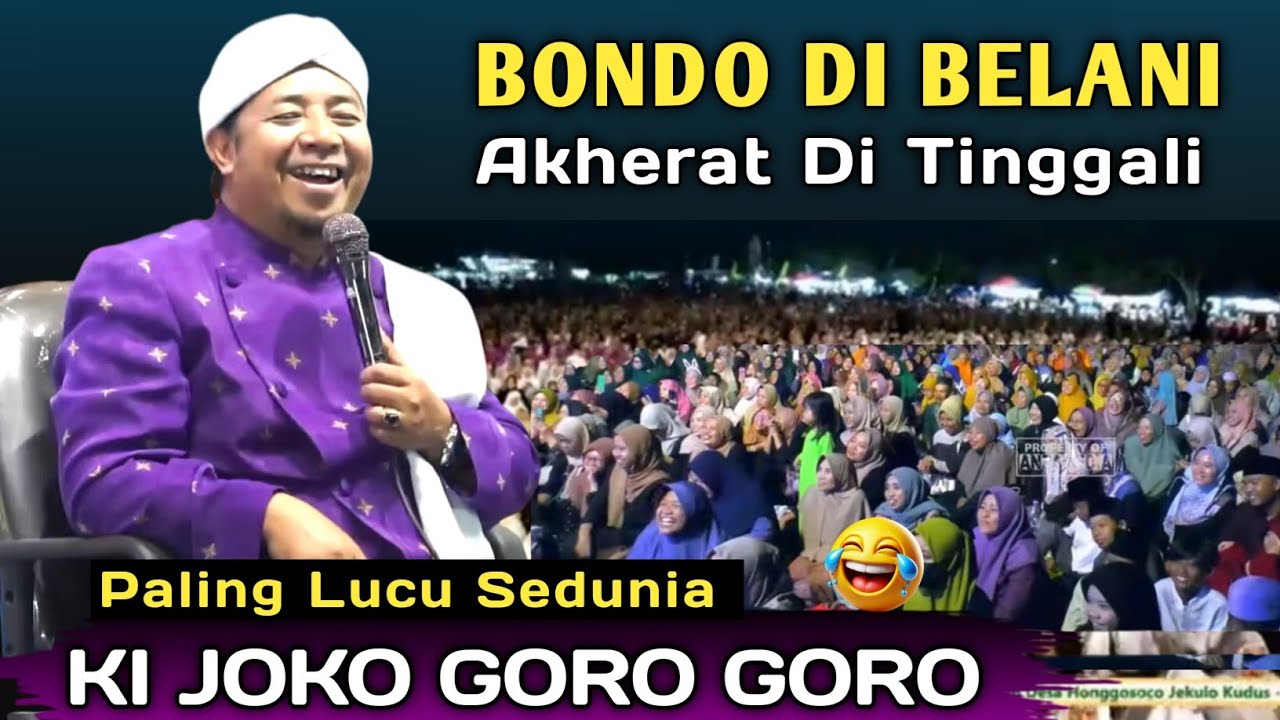 🔴 KI JOKO GORO GORO TERBARU ‼️BELANI BONDO DUNYO | PENGAJIAN LUCU 2025