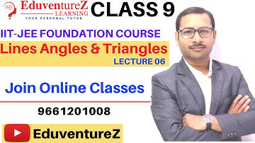 🔴Lines Angles and Triangles 06 Class9 CBSE ICSE IIT JEE FOUNDATION COURSE NTSE OLYMPIADS EduventureZ