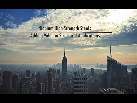 Niobium High Strength Steels: Adding Value in Structural Applications (2017)