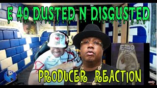 E 40 DUSTED N DISGUSTED 2PAC SPICE1 - Producer Reaction
