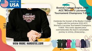 Boston College Eagles 2024 ACC Women's Lacrosse Tournament Champions T-Shirt