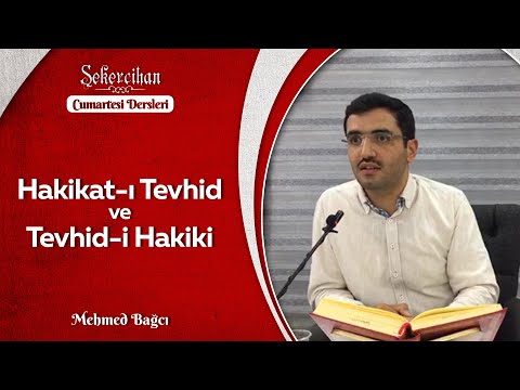 Hakikat-ı Tevhid ve Tevhid-i Hakiki/Mehmed Bağcı