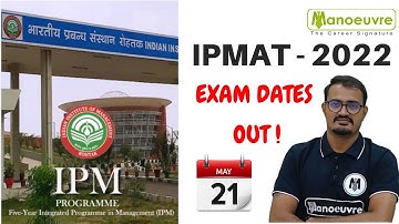 IPMAT - 2022 | IIM Rohtak - Exam Dates Out !! Eligibility | Paper Pattern | Selection | Dates etc..