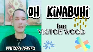OH KINABUHI - VICTOR WOOD || REGGAE VERSION (LENRAS COVER)